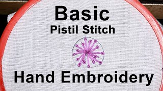 Pistil Stitch  Basic Hand Embroidery Tutorial [upl. by Edgar]