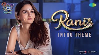 Ranis Intro Theme  Rocky Aur Rani Kii Prem Kahaani  Alia Bhatt  Pritam  Brianna Supriyo [upl. by Nyltak]