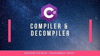 What is a Compiler and a Decompiler [upl. by Anitel451]