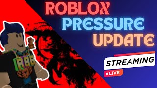 🔴 LIVE  PLAYING THE NEW PRESSURE UPDATE  Roblox Pressure 🔴 [upl. by Enyahs266]