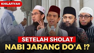 Rasulullah jarang berdoa setelah sholat Ust Adi Hidayat ust Khalid Ust Abdul Shomad Ust Syafiq [upl. by Hazlip]