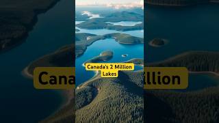 Canada’s 2 Million Lakes🌊 facts shorts CanadaFacts NatureTrivia DidYouKnow LakesOfTheWorld [upl. by Runkle]