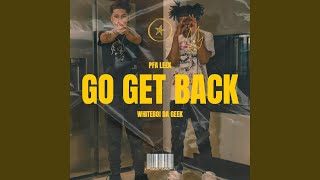 Go Get Back feat Whiteboi Da Geek [upl. by Caputo]