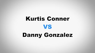 Kurtis Conner VS Danny Gonzalez [upl. by Mailiw60]