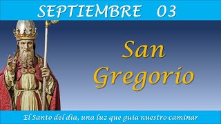 SEPTIEMBRE 03  SAN GREGORIO MAGNO PAPA EL SANTO DEL DIA [upl. by Rachael]