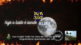 All Dree  Hoje o baile é Aonde  feat 27Duk MHITSRecordsDuknosbeats [upl. by Blockus328]