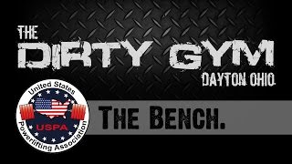 USPA Meet Standards  The Bench  The Dirty Gym  2014 [upl. by Laiceps]