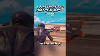 I DONT SPRAY AND PRAY also bro😭breadzy fortnite forntitememes memes funny viralmemes viral [upl. by Ttevy]