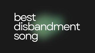 NOMINATIONS Best Disbandment Song [upl. by Pearline]