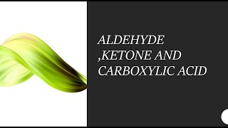 Aldehyde ketone and carboxylic acid session 10 [upl. by Asinet944]