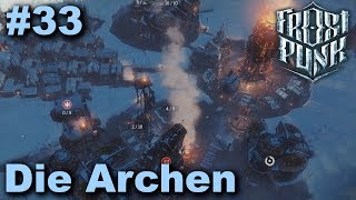 Frostpunk  33  Die Archen  Lets Play German [upl. by Veleda]