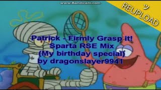 ɴᴏᴛ ʜᴅ quotFirmly Grasp it Sparta RSE Remix My BDAY Specialquot Reupload [upl. by Yasmine]