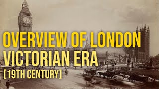 A Brief History Of London In The Victorian Era 19th Century [upl. by Ellehctim]