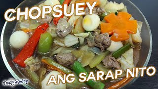 ANO ANG SIKRETO SA MASARAP NA CHOPSUEY  Filipino Chopsuey Recipe [upl. by Gwennie]