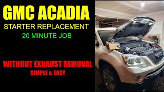 GMC Acadia  Starter Replacement  20 Minute Job  DIY  Easy amp Simple  Without Exhaust Removal [upl. by Chirlin249]