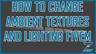 How To Change Light Textures amp Ambient Color for FiveM [upl. by Novit532]