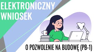 JAK WYPEŁNIĆ ELEKTRONICZNIE WNIOSEK O POZWOLENIE NA BUDOWĘ ORAZ OŚWIADCZENIE  E  BUDOWNICTWO [upl. by Treb]