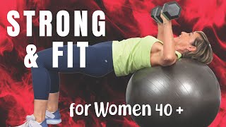 Stability Ball Total Body Strength Workout for Women Over 40 GRAB YOUR FITNESS BALL [upl. by Leonsis]