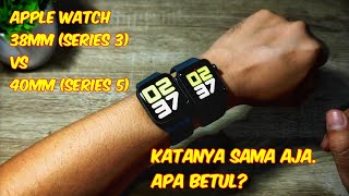 Apple watch series 3 38mm vs series 5 40mm  Benarkah Sama [upl. by Enoek897]