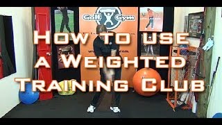 Golf Fitness  How To Use A Weighted Golf Training Club [upl. by Enaid]