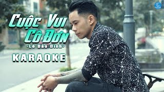 Karaoke Cuộc Vui Cô Đơn  Lê Bảo Bình [upl. by Nilreb]