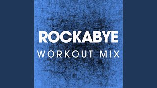 Rockabye Workout Mix [upl. by Aibara]