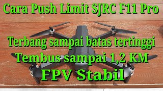 Cara Push Limit Drone SJRC F11 Pro  Tidak Bisa Standar dan Butuh Beberapa Alat Tambahan [upl. by Pooi391]