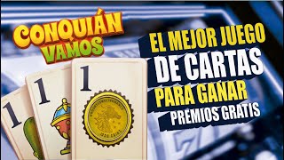 CONQUIAN EL MEJOR JUEGO DE CARTAS PARA GANAR PREMIOS GRATIS [upl. by Durwood251]