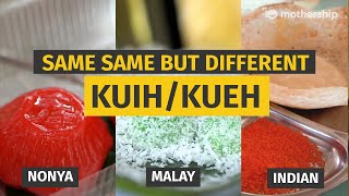 Singaporean KuihKueh From Three Different Cultures  Same Same But Different [upl. by Nahc379]