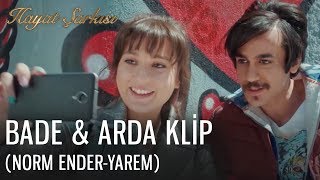 Hayat Şarkısı  Bade amp Arda Klip Norm EnderYarem [upl. by Lozar]