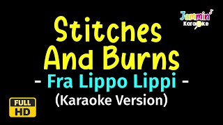 Stitches And Burns  Fra Lippo Lippi Karaoke Version [upl. by Alice56]