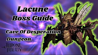 Lacune Boss Guide Cave Of Desperation Dungeon  Throne amp Liberty [upl. by Lucian]