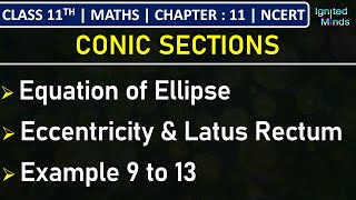 Class 11th Maths  Ellipse Equation Eccentricity amp Latus Rectum  Example 9 to 13  Chapter 11 [upl. by Llehcnom]