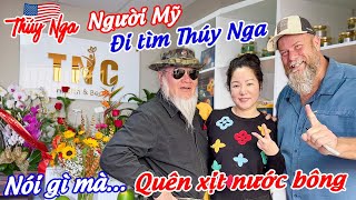 Người Mỹ đi tìm Thúy Nga … nói gì mà Quên xịt nước ￼Bông… [upl. by Murtha874]