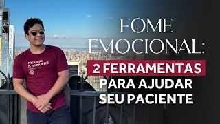 Ferramentas para seu paciente lidar com a fome emocional [upl. by Selene]