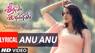 Srirastu Subhamastu Songs  Anu Anu Lyrical Video Song  Allu Sirish Lavanya Tripathi  SS Thaman [upl. by Dowling]