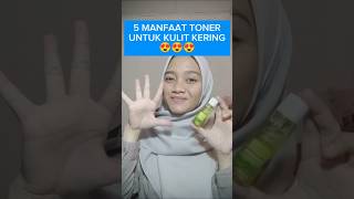 5 Manfaat Toner Untuk Kulit Wajah Kering 😍🌻😊 basicskincareroutin skincare reviewskincare dryskin [upl. by Naarah]