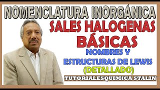 NOMENCLATURA INORGÁNICA  SALES HALOGENAS BÁSICASNOMBRES Y ESTRUCTURAS DE LEWIS [upl. by Hedges]