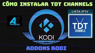 📺📺Cómo Instalar TDTChannels En KODI 📺📺 En 5 Minutos [upl. by Ballman]