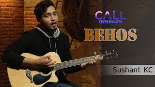 Behos  Sushant KC  Call Kantipur Unplugged [upl. by Malvie]