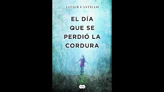 El Día que se Perdió la Cordura  Javier Castillo  05 [upl. by Radley]