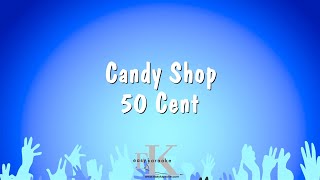 Candy Shop  50 Cent Karaoke Version [upl. by Atnuahsal942]