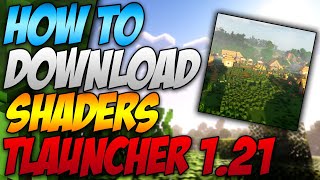 How To Download Shaders For Minecraft 121 Tlauncher 2024 [upl. by Sigismondo]