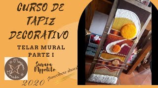 Curso de tapiz decorativo  Telar mural Parte I [upl. by Amsaj]