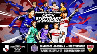 STUTTGART IN JAPAN  Sanfrecce Hiroshima vs VfB Stuttgart  JLEAGUE INTERNATIONAL SERIES 2024 [upl. by Dnalra970]