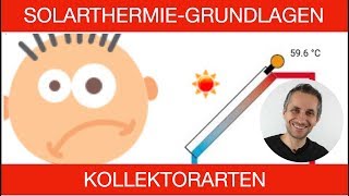 SOLARTHERMIEGRUNDLAGEN  Teil 1  KOLLEKTORARTEN [upl. by Buyer]