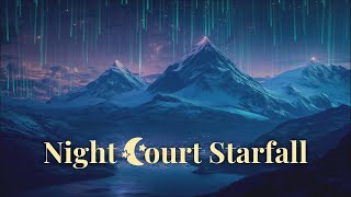 Night Court Starfall Ambience  ACOTAR Reading Playlist  No Midroll Ads [upl. by Mellen]