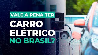 Vale a pena ter CARRO ELÉTRICO no BRASIL Veja custos pra carregar seguro e manutenção [upl. by Skcirdnek]