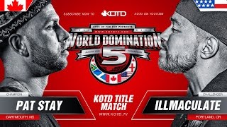 KOTD  Rap Battle  Pat Stay vs Illmaculate Title Match  WD5 [upl. by Anelhtac51]