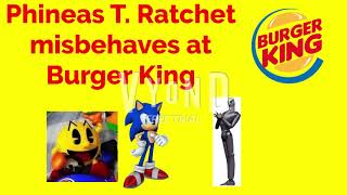 Phineas T Ratchet misbehaves at Burger King [upl. by Fenner528]